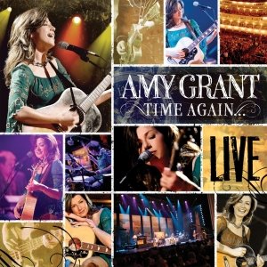 Time Again ... Amy Grant Live