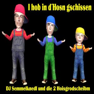 I hob in d`Hosn gschissen