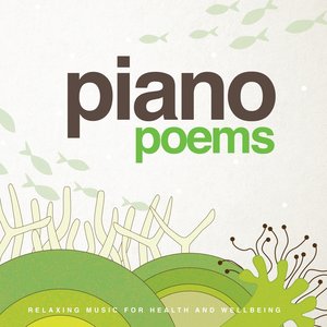 Piano Poems (Relaxing Music for Health and Wellbeing)