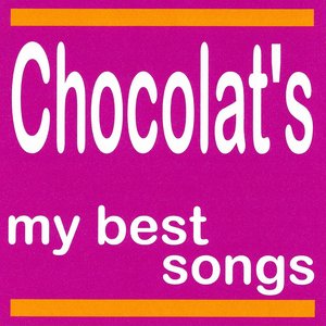 Chocolat's : My Best Songs