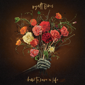 Wyatt Flores - How To Save A Life Lyrics - Zortam Music