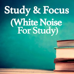 Study & Focus (White Noise for Study)