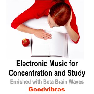 Electronic Music for Concentration and Study (Enriched With Beta Brain Waves)