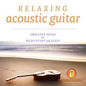 Relaxing Acoustic Guitar - Ambiance Music For Meditation And Sleep