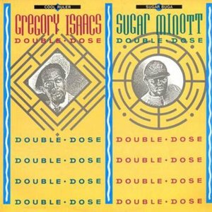 Double Dose - Gregory Isaacs & Sugar Minott