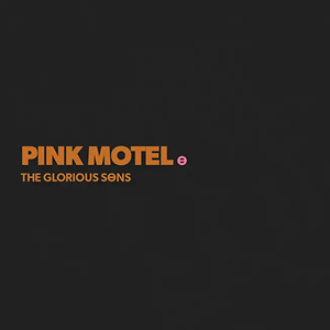 The Glorious Sons - Pink Motel - Zortam Music