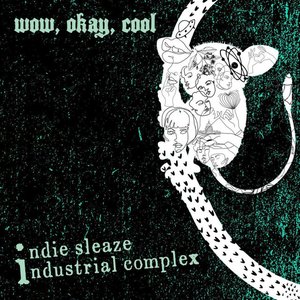 Indie Sleaze Industrial Complex