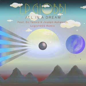 All In A Dream (feat. DJ Tennis & Joseph Ashworth) [Logic1000 Remix] - Single