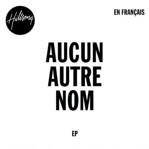 Aucun Autre Nom (French)