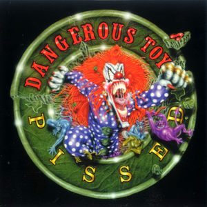 DANGEROUS TOYS - Pissed - Zortam Music