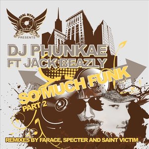DJ Phunkae ft Jack Beazly So Much Funk Part 2