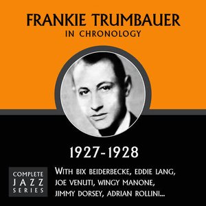Complete Jazz Series: 1927-1928 - Frankie Trumbauer