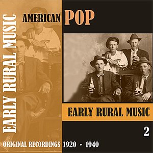 American Pop / Early Rural Music, Volume 2 [1920 - 1940)