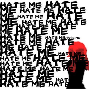 Hate Me