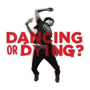 Dancing or Dying?