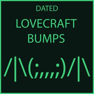 Lovecraft Bumps