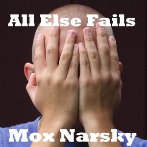 All Else Fails