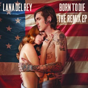 Born to Die - The Remix EP