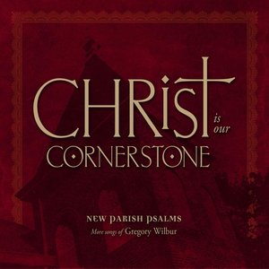 Christ Is Our Cornerstone: New Parish Psalms