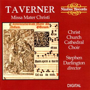 Taverner: Missa Mater Christi