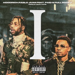 I (feat. Paid n Full Rocky) - Single