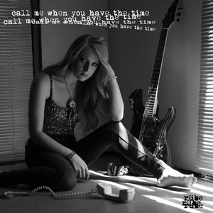 Call Me When You Have the Time