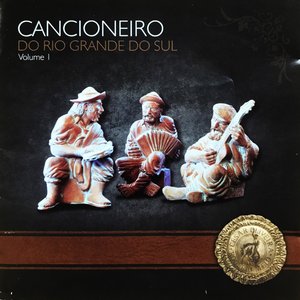 Cancioneiro do Rio Grande do Sul, Vol. 1