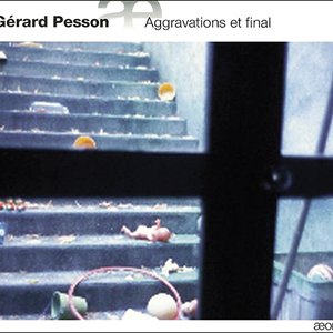 Aggravations et final