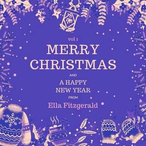 Merry Christmas and a Happy New Year from Ella Fitzgerald, Vol. 1