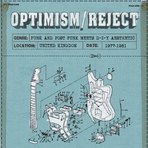 Optimism/Reject: UK D-I-Y Punk and Post-Punk 1977-1981