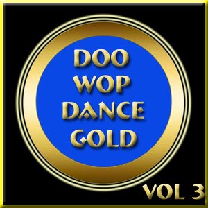 Doo Wop Dance Gold Vol 3