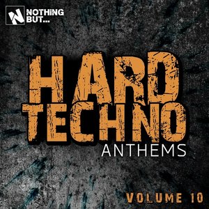 Nothing But... Hard Techno Anthems, Vol. 10