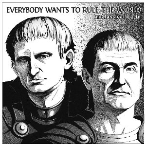 Everybody Wants to Rule the World (In Classical Latin) - Single