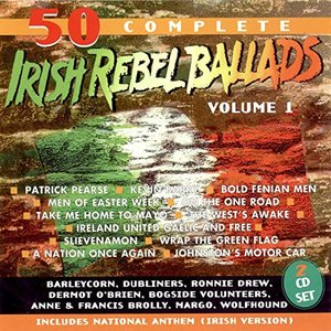 50 Best Irish Rebel Ballads - Volume 1