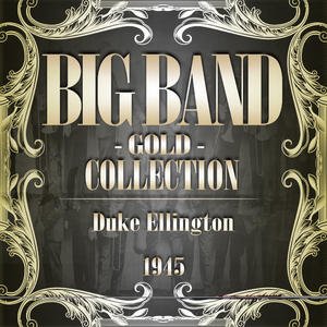 Big Band Gold Collection (Duke Ellington 1945)