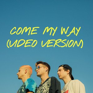 Come My Way (Video Version) - Single
