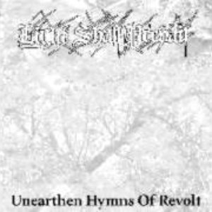 Unearthen Hymns of Revolt