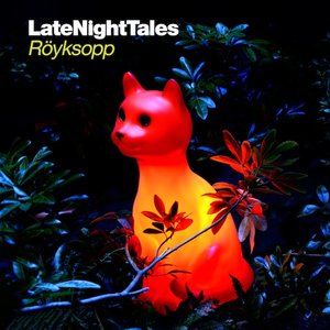 Late Night Tales: Röyksopp