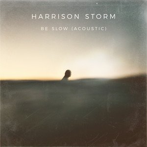 Be Slow (Acoustic)