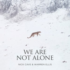 We Are Not Alone (Single from “La Panthère Des Neiges” Original Soundtrack) - Single