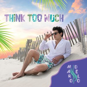 Think Too Much