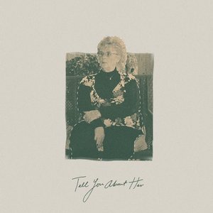Tell You About Her