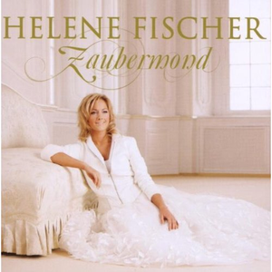 Helene Fischer - Titel Helene Fischer k�nig der herzen Lyrics - Zortam Music