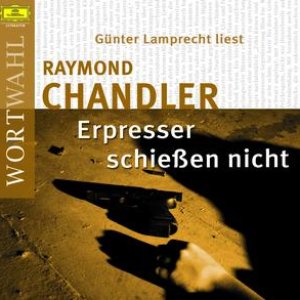 Raymond Chandler: Erpresser schießen nicht (WortWahl)