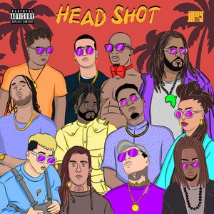 Head Shot (Riddim) [feat. Lion Bigmao, La Tifa, Lexx Chanyer, Richie Loop, Ciju Bless, El Dongo, Rm el Caballero, Eichem, Zlayer & Joseph7Voices]