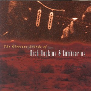 The Glorious Sounds of Rich Hopkins & Luminarios