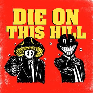 DIE ON THIS HILL