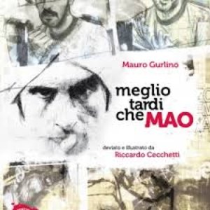 Meglio tardi che Mao