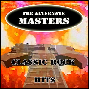 Alternate Masters: Classic Rock Hits