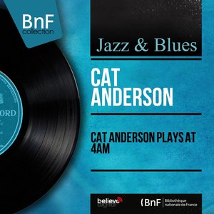 Cat Anderson Plays At 4am (feat. Quentin Jackson, Russell Procope, Georges Arvanitas, Jimmy Woode, Sam Woodyard) [Mono Version]